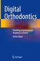 Stefan Abela: Digital Orthodontics, Buch