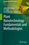 Plant Nanotechnology Fundamentals and Methodologies, Buch, Buch