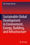 Md. Faruque Hossain: Sustainable Global Development in Environment, Energy, Building, and Infrastructure, Buch