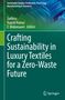 Crafting Sustainability in Luxury Textiles for a Zero-Waste Future, Buch, Buch