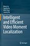 Meng Liu: Intelligent and Efficient Video Moment Localization, Buch