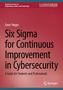 Emre Tokgoz: Six Sigma for Continuous Improvement in Cybersecurity, Buch