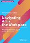 Navigating AI in the Workplace, Buch