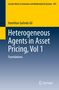 Titel: "Heterogeneous Agents in Asset Pricing, Vol 1". Autor: Hamilton Galindo Gil. Verlag: Springer mit Pferdekopf-Logo., Buch