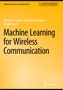 Titel: "Machine Learning for Wireless Communication". Autoren: Rohit M. Thanki, Komal R. Borisagar, Anjali Diwan. Gelbes Cover., Buch