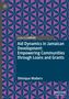 Shinique Walters: Aid Dynamics in Jamaican Development: Empowering Communities through Loans and Grants, Buch