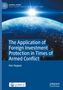 Der Titel "The Application of Foreign Investment Protection in Times of Armed Conflict". Eine Erde mit Lichtschein., Buch
