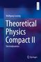 Wolfgang Cassing: Theoretical Physics Compact II, Buch, Buch