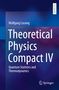 Wolfgang Cassing: Theoretical Physics Compact IV, Buch