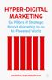 Titel: HYPER-DIGITAL MARKETING. Untertitel: Six Pillars of Strategic Branding in an AI-Powered World. Autor: VANITHA SWAMINATHAN. Sechs rote Säulen., Buch