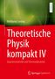 Wolfgang Cassing: Theoretische Physik kompakt IV, Buch