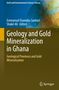 "Geology and Gold Mineralization in Ghana", Herausgeber: Emmanuel Daanoba Sunkari, Shakir Ali, Springer-Logo unten., Buch