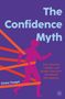 "The Confidence Myth" und "How Women Leaders can Break Free from Gendered Perceptions" auf lila Hintergrund mit Figur., Buch