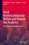 Titel: Black Motherscholarship Within and Beyond the Academy. Illustration einer Mutter mit Kind, warme Farbverläufe., Buch