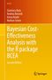 Gianluca Baio: Bayesian Cost-Effectiveness Analysis with the R package BCEA, Buch