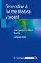 "Generative AI for the Medical Student," "Core Concepts to Clinical Practice," "Campion Quinn." Blaues Cover mit Logos., Buch