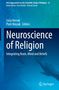 „Neuroscience of Religion: Integrating Brain, Mind and Beliefs“. Autoren: Sasa Horvat, Piotr Roszak. Verlag: Springer., Buch