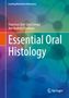Francisco J. Sáez: Essential Oral Histology, Buch