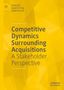 : Competitive Dynamics Surrounding Acquisitions, Buch