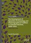 Daniel Reynolds: The Development of Byzantine Archaeology and Historiographical Tradition in Colonial Palestine, 1800-1948, Buch