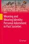Weaving and Wearing Identity: Personal Adornment in Past Societies, Buch