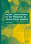 "Health Communication for the Prevention of Gender-Based Violence" von Given Mutinta. Gelbliche Blätter im Hintergrund., Buch