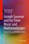 Danilo Capecchi: Joseph Sauveur and his Time: Music and Mathematicians, Buch