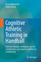 Daniel Memmert: Cognitive Athletic Training in Handball, Buch