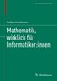 Volker Scheidemann: Mathematik, wirklich für Informatiker:innen, Buch