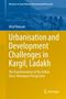 Altaf Hussain: Urbanisation and Development Challenges in Kargil, Ladakh, Buch