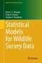 "Statistical Models for Wildlife Survey Data" von Byron J. T. Morgan u. a., grün-gelbes Cover, Springer-Logo., Buch