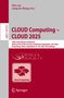 "CLOUD Computing – CLOUD 2025, 18th International Conference, Hong Kong, September 27–30, 2025. Oben Namen der Herausgeber.", Buch