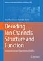 Decoding Ion Channels Structure and Function, Buch