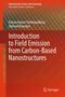 "Introduction to Field Emission from Carbon-Based Nanostructures" von Kalyan Kumar Chattopadhyay, Diptonil Banerjee. Рotes Cover., Buch