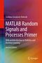 MATLAB Random Signals and Processes Primer, Second Edition, mit buntem Hintergrund, Verlag Springer., Buch