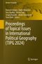 : Proceedings of Topical Issues in International Political Geography (TIPG 2024), Buch