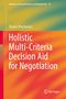 Tomasz Wachowicz: Holistic Multi-Criteria Decision Aid for Negotiation, Buch