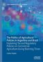 Carlos Freytes: The Politics of Agricultural Policies in Argentina and Brazil, Buch, Buch