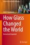 Buchtitel: "How Glass Changed the World". Autor: Seth C. Rasmussen. Oben im Bild bunte Glasflaschen auf einem Regal., Buch