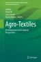 "Agro-Textiles: Environmental and Ecological Perspectives" von Sadhna, Pavan M, Lata Samant, Rajesh Kumar. Grüntöne, Springer-Logo., Buch