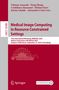 „Medical Image Computing in Resource Constrained Settings“, Workshop MIRASOL 2025, Daejeon, Korea. Springer Logo., Buch