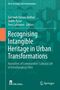 Recognising Intangible Heritage in Urban Transformations, Buch, Buch
