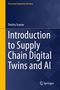 Text: "Introduction to Supply Chain Digital Twins and AI", "Dmitry Ivanov". Blaues Mustercover, Springer-Logo., Buch