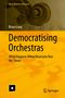 "Democratising Orchestras: What Happens When Musicians Run the Show?" von Brian Long. Gelbes Cover, Violinenteil im Hintergrund., Buch