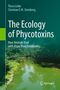 "Thora Lieke, Christian E.W. Steinberg. The Ecology of Phycotoxins. How Animals Deal with Algae Born Xenobiotics." Cover zeigt grünen Fluss., Buch