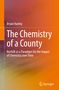 Titel: "The Chemistry of a County". Untertitel: "Norfolk as a Paradigm for the Impact of Chemistry over Time". Autor: Bryan Hanley., Buch