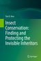 Titel: Insect Conservation: Finding and Protecting the Invisible Inheritors. Autor: Tim R. New. Grüner Hintergrund., Buch