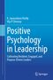 Buchtitel: Positive Psychology in Leadership; Autoren: K. Jayasankara Reddy, Viju P. Devassy; Verlag: Springer., Buch