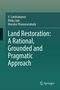 Buchtitel: Land Restoration: A Rational, Grounded and Pragmatic Approach von V. Santhakumar, Ritika Jain, Muralee Thummarukudy., Buch