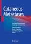 "Cutaneous Metastases", Untertitel: "Decoding Dermatological Challenges in Cancer Care". Herausgeber: Koumaki, Papadakis, Gregoriou. Logo: Springer., Buch